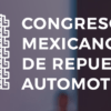 Respuesta favorable del sector al Congreso Mexicano de Repuestos Automotrices